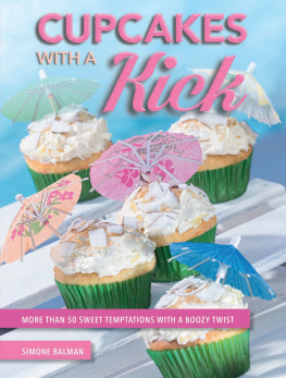 Balman - Cupcakes with a kick: more than 50 sweet temptations with a boozy twist