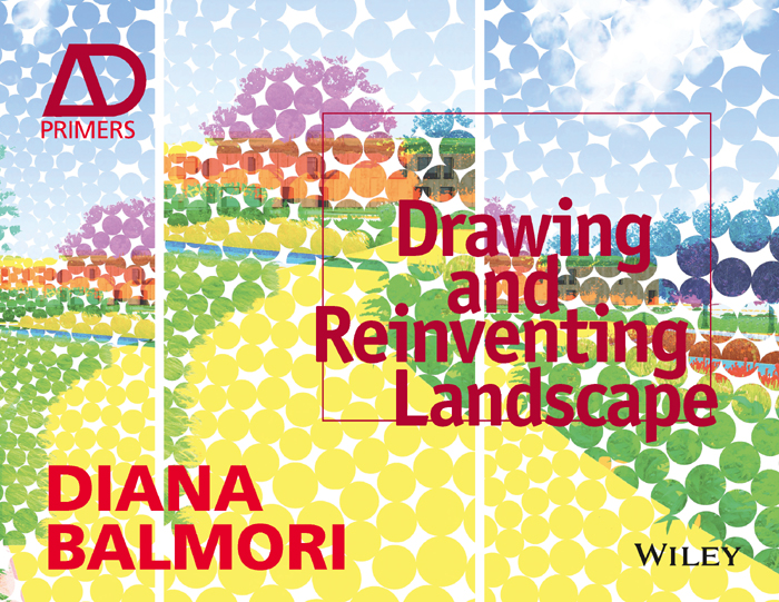 Drawing and Reinventing Landscape This edition first published 2014 - photo 1