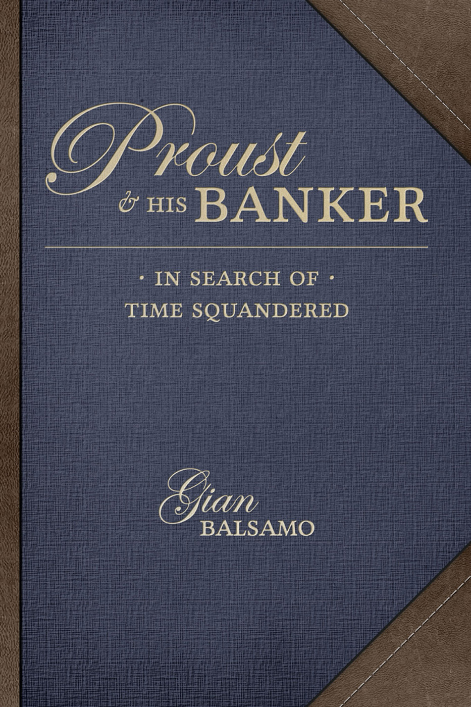 Proust and His Banker Proust HIS BANKER IN SEARCH OF TIME SQUANDERED Gian - photo 1