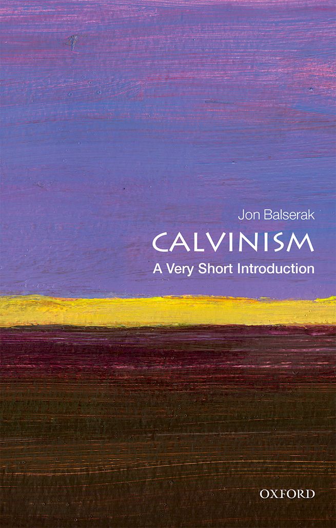 Calvinism A Very Short Introduction VERY SHORT INTRODUCTIONS are for anyone - photo 1