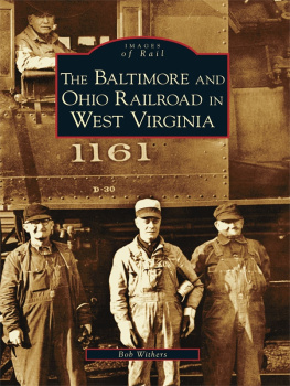 Baltimore and Ohio Railroad Company - The Baltimore and Ohio Railroad in West Virginia