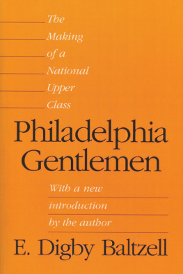 Baltzell Philadelphia gentlemen: the making of a national upper class