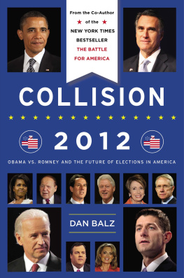 Balz Dan - Collision 2012: Obama vs. Romney and the Future of Elections in America