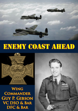 Bar Wing Commander Guy P. Gibson VC DSO - Enemy Coast Ahead [Illustrated Edition]