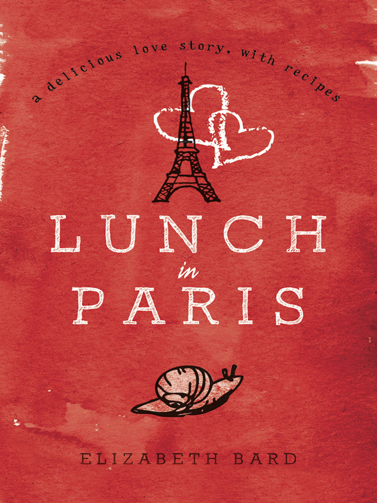 a delicious love story with recipes LUNCH in PARIS ELIZABETH BARD - photo 1