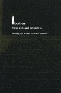 title Abortion Moral and Legal Perspectives author Garfield Jay - photo 1