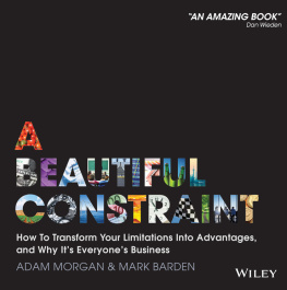 Barden Mark - A beautiful constraint: how to transform your limitations into advantages, and why its everyones business