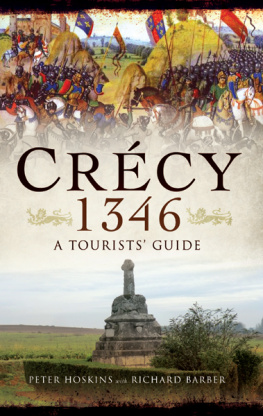 Barber Richard W. - Crécy 1346: a tourists guide to thecampaign by car, by bike and on foot