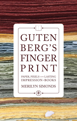 Barclay Hugh Gutenbergs fingerprint: paper, pixels and the lasting impression of books