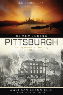 Barcousky - Remembering Pittsburgh: an eyewitness history of the Steel City