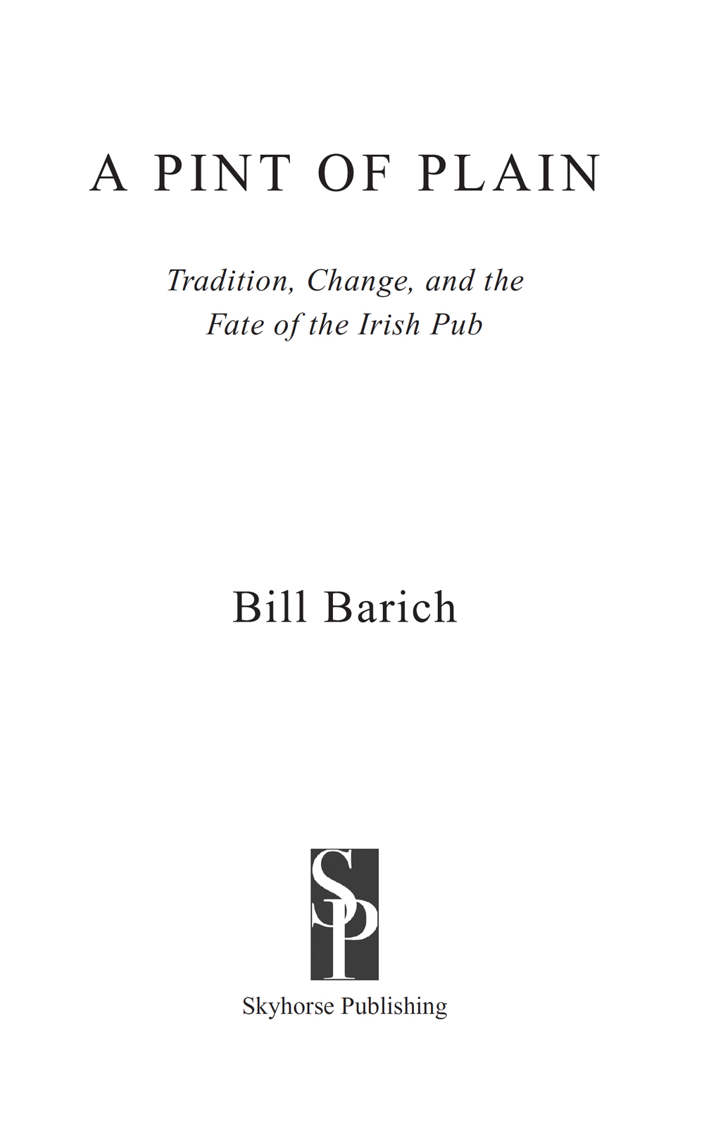 Copyright 2009 2018 by Bill Barich First edition published by Published by - photo 2