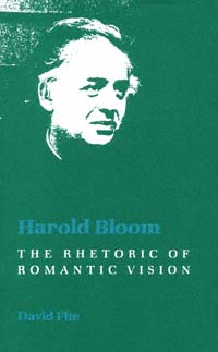 title Harold Bloom The Rhetoric of Romantic Vision author Fite - photo 1