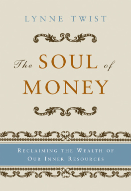 Barker Teresa The soul of money: reclaiming the wealth of our inner resources