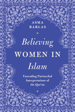 Barlas Believing women in Islam: unreading patriarchal interpretations of the Qurān