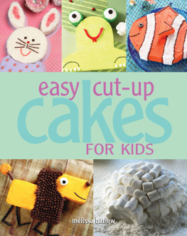 Barlow - Easy Cut-up Cakes for Kids