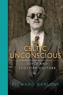 Barlow Richard - The Celtic unconscious: Joyce and Scottish culture