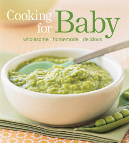 Barnes - Cooking for Baby: Wholesome, Homemade, Delicious