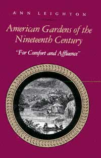 title American Gardens of the Nineteenth Century For Comfort and - photo 1