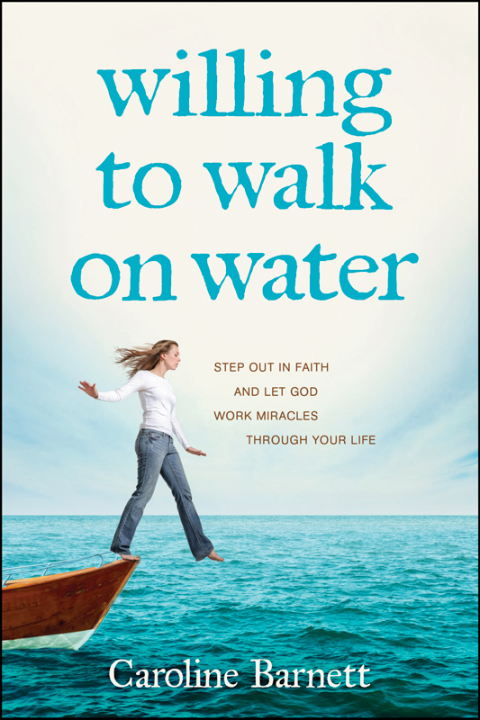 Willing to Walk on Water is a practical and profound invitation to all who - photo 1