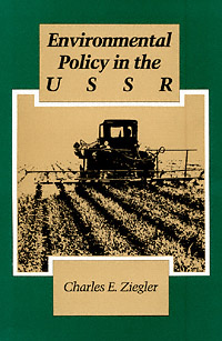 title Environmental Policy in the USSR author Ziegler Charles E - photo 1