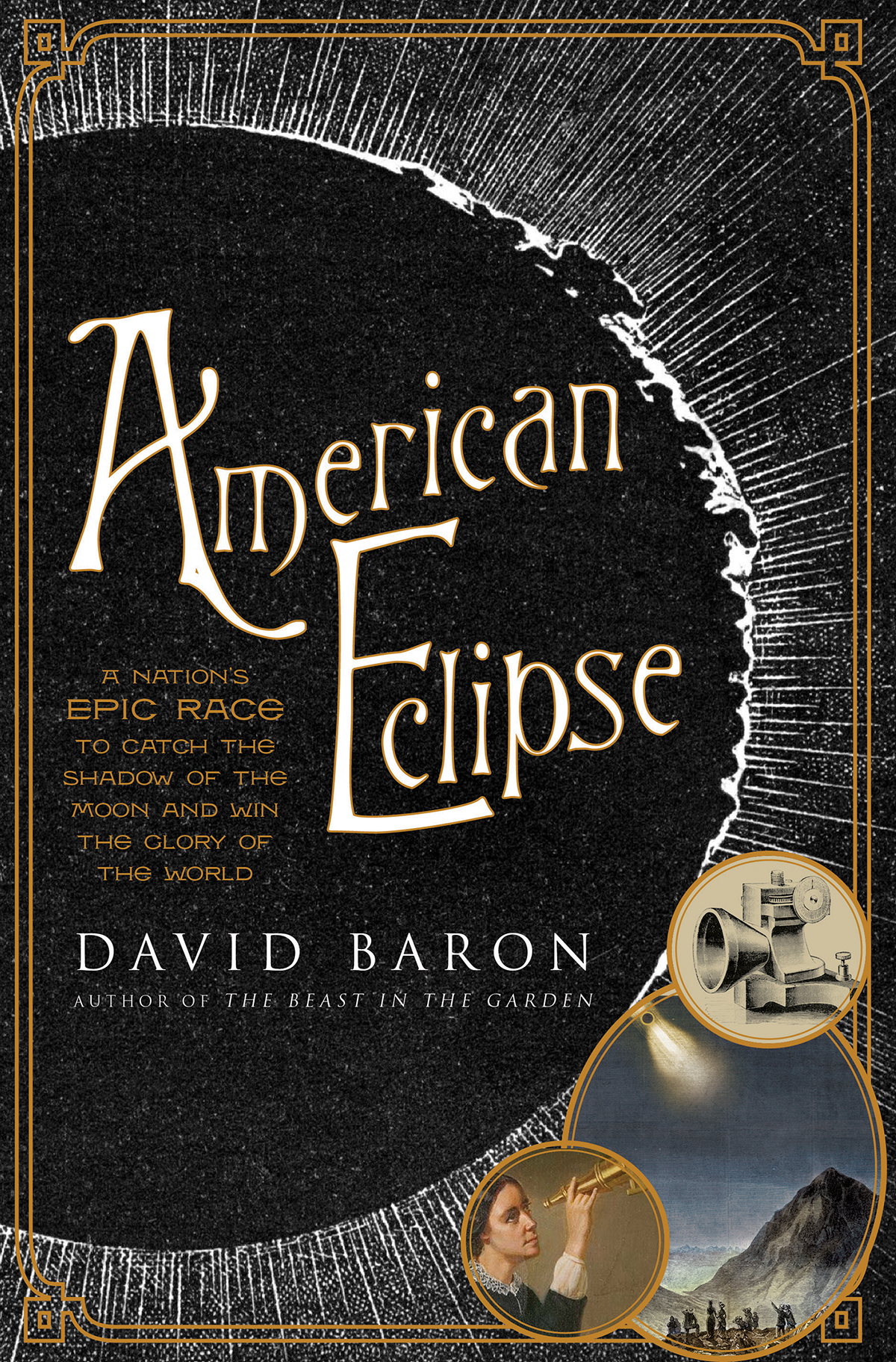 American eclipse a nations epic race to catch the shadow of the moon and win the glory of the world - image 1