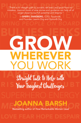 Barsh - GROW WHEREVER YOU WORK: no-nonsense solutions to your everyday challenges