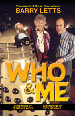 Barry Letts Who & me: the memoir of Doctor Who producer Barry Letts, 1925-2009