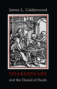 title Shakespeare the Denial of Death author Calderwood James - photo 1