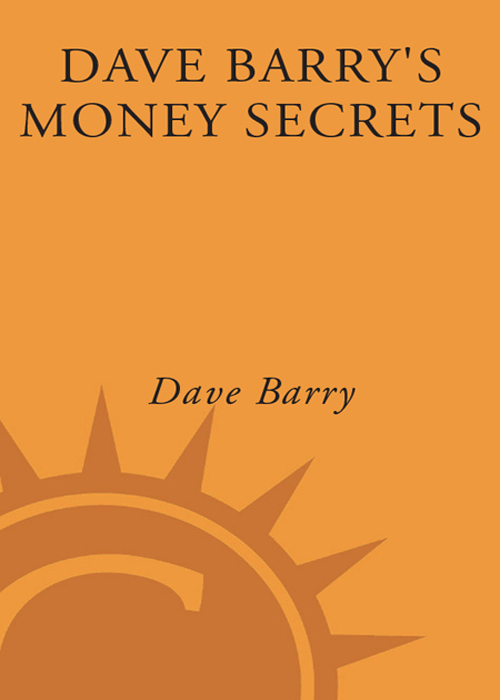 DAVE BARRYS MONEY ECRETS LIKE Why Is There a Giant Eyeball on the - photo 1