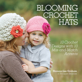 Beanies Bouquet Blooming crochet hats: 10 crochet designs with 10 mix-and-match accents