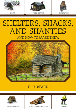 Beard Shelters, shacks, and shanties: and how to make them