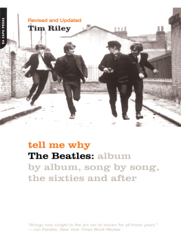 Beatles. - Tell me why: the Beatles: album by album, song by song, the sixties and after