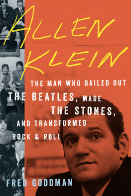 Beatles. Allen Klein: the man who bailed out the Beatles, made the Stones, and transformed rock & roll