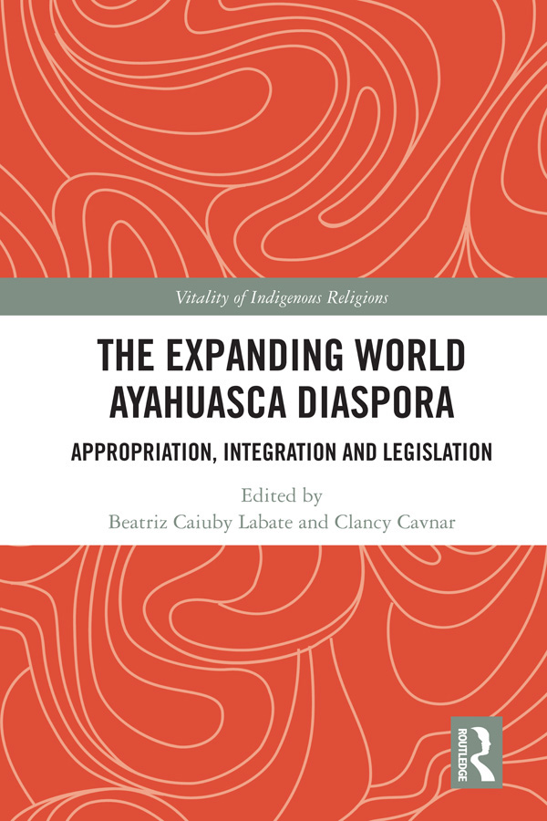The Expanding World Ayahuasca Diaspora During its expansion from the Amazon - photo 1