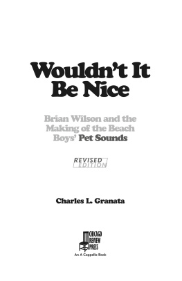 Beach Boys. Wouldnt it be nice: Brian Wilson and the making of the Beach Boys Pet sounds