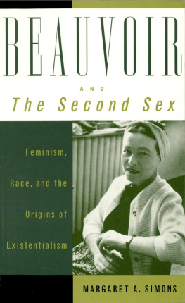 Beauvoir Simone de - Beauvoir and the second sex: feminism, race, and the origins of existentialism