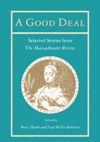 title A Good Deal Selected Short Stories From The Massachusetts Review - photo 1