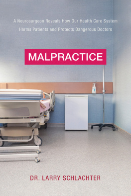 Bechtel John - Malpractice: a neurosurgeon reveals how our health-care system puts patients at risk