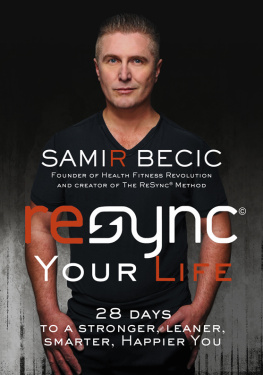 Becic ReSYNC your life: 28 days to a stronger, leaner, smarter, happier you