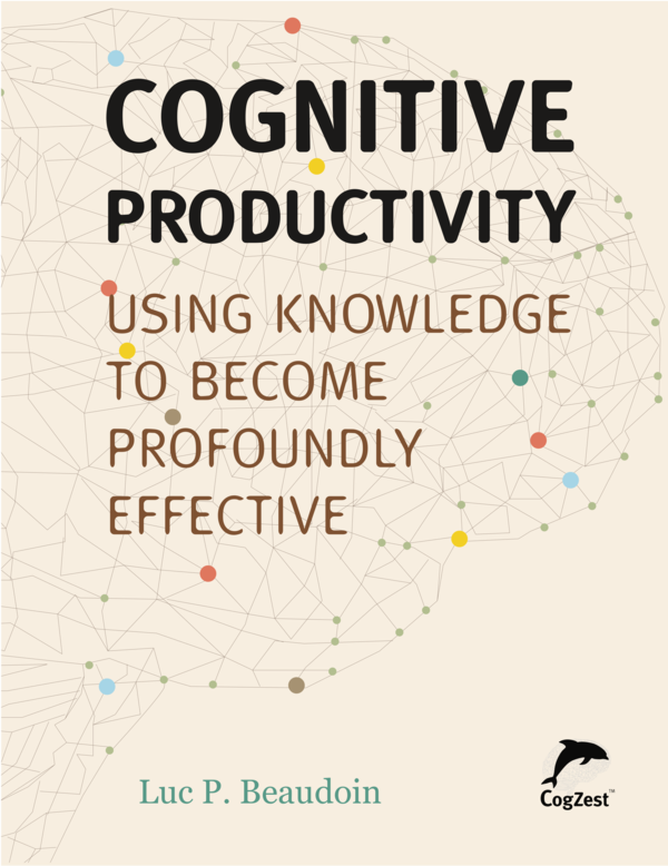 Cognitive Productivity Using Knowledge to Become Profoundly Effective Luc P - photo 1