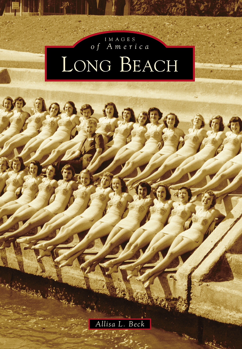 IMAGES of America LONG BEACH ON THE COVER Members of the water ballet team - photo 1