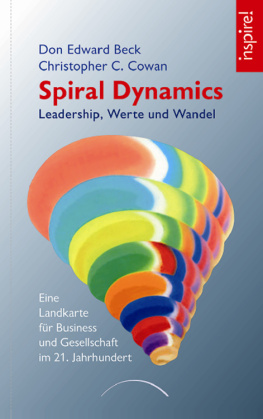 Beck Don Edward - Spiral dynamics: mastering values, leadership and change: exploring the new science of memetics