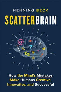 Beck Scatterbrain: how the minds mistakes make humans creative, innovative, and successful