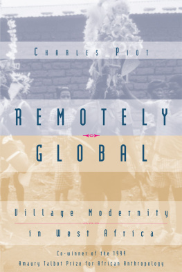 Charles Piot - Remotely Global: Village Modernity in West Africa