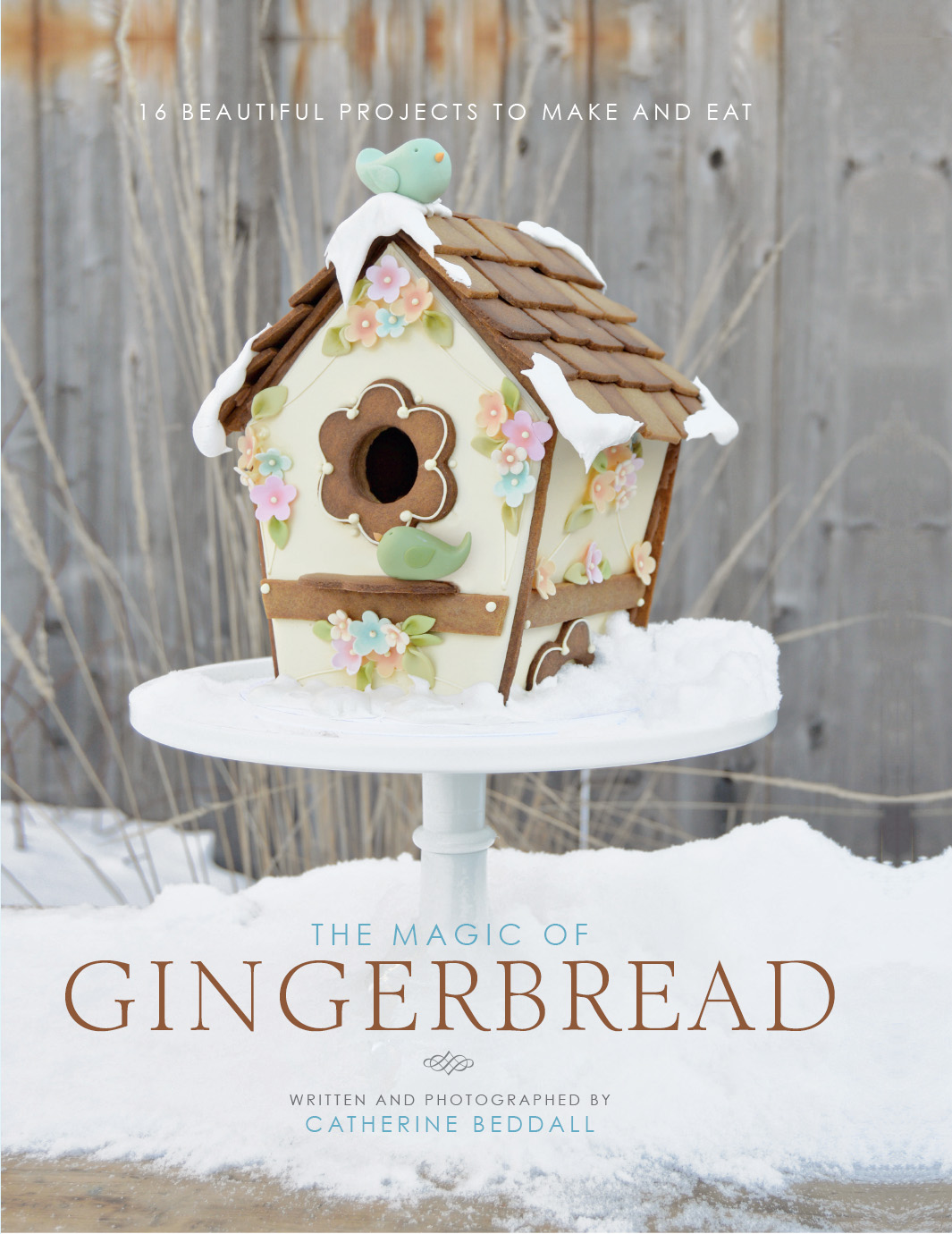 THE MAGIC OF GINGERBREAD Copyright 2016 by Catherine Beddall All rights - photo 1