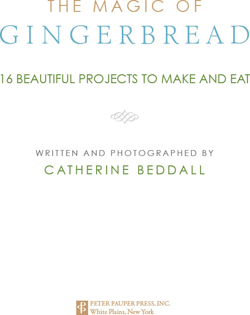 THE MAGIC OF GINGERBREAD Copyright 2016 by Catherine Beddall All rights - photo 2