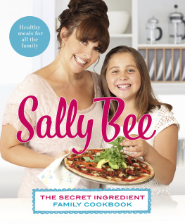 Bee The secret ingredient family cookbook: healthy meals for all the family