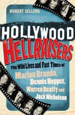 Beatty Warren Hollywood Hellraisers: The Wild Lives and Fast Times of Marlon Brando, Dennis Hopper, Warren Beatty and Jack Nicholson