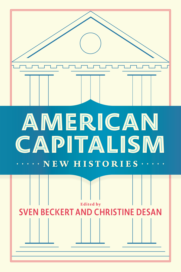 AMERICAN CAPITALISM COLUMBIA STUDIES IN THE HISTORY OF US CAPITALISM - photo 1