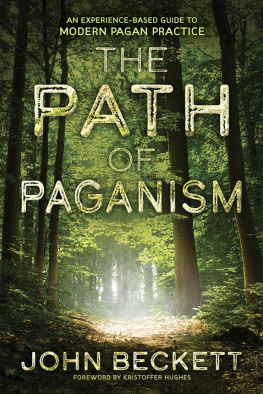 Beckett The path of paganism: an experience-based guide to modern pagan practice